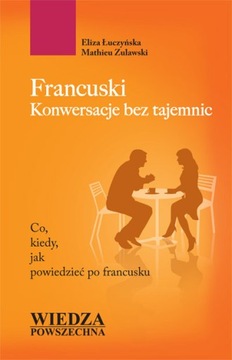 FRANCUSKI KONWERSACJE BEZ TAJEMNIC. CO JAK I KIEDY