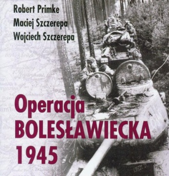 OPERACJA BOLESŁAWIECKA 1945 BÓBR KWISA ŚWIĘTOSZÓW