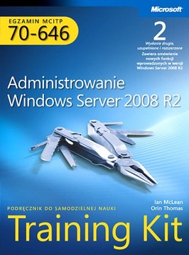 EGZAMIN MCITP 70-646: ADMINISTROWANIE WINDOWS SERVER 2008 R2 TRAINING KIT