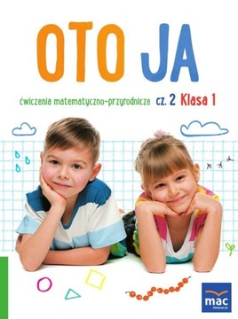 Oto Ja Ćwiczenia Matematyczno-Przyrodnicze kl1 cz2