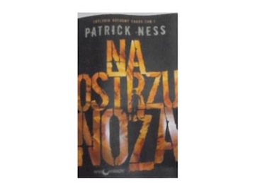 Na ostrzu noża - Patrick Ness