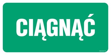 Znak znaczek Ciągnąć tablica tabliczka Płyta PCV 1mm 150x50 Nieświecący