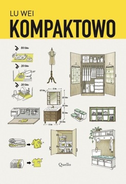 KOMPAKTOWO. JAK URZĄDZIĆ MAŁE MIESZKANIE, LU WEI