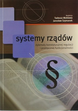 SYSTEMY RZĄDÓW DYLEMATY KONSTYTUCYJNEJ REGULACJI I