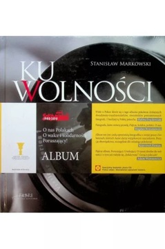 Ku wolności Album plus CD Stanisław Markowski