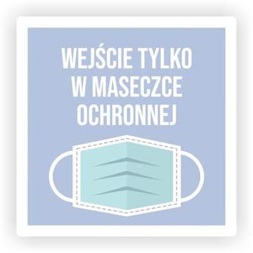 Naklejka samoprzylepna WEJŚCIE TYLKO W MASECZCE OCHRONNEJ na drzwi 10 cm