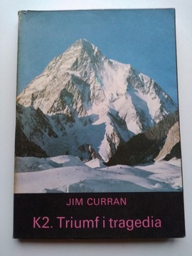 K2. Triumf i tragedia Jim Curran