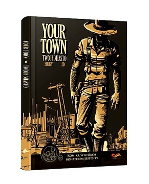 YOUR TOWN. TWOJE MIASTO. KOMIKSY PARAGRAFOWE