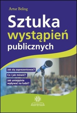 SZTUKA WYSTĄPIEŃ PUBLICZNYCH, ARTUR BELING