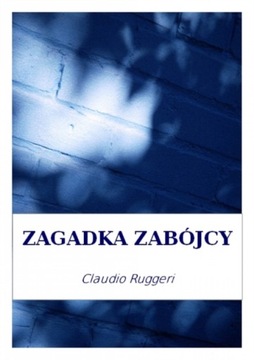 Zagadka Zabojcy - Ruggeri, Claudio EBOOK