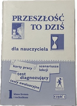 PRZESZŁOŚĆ TO DZIŚ klasa 1 LO SPRAWDZIANY TESTY KSIĄZKA NAUCZYCIELA testy