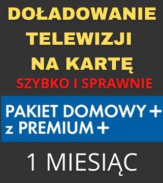 DOŁADOWANIE TNK PAKIET DOMOWY+ PREMIUM+ 1 MIESIĄC