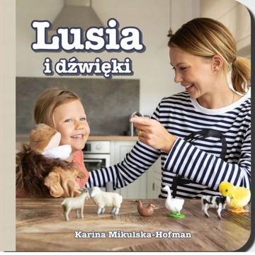 MóWiMy. Lusia i dźwięki Karina Mikulska-Hofman