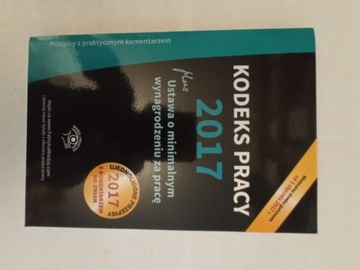 Kodeks pracy 2017 plus ustawa o minimalnym NOWA