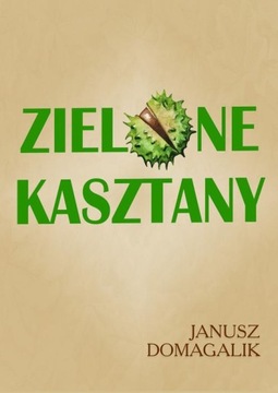 ZIELONE KASZTANY JANUSZ DOMAGALIK EBOOK