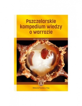 Pszczelarskie kompendium wiedzy o warrozie