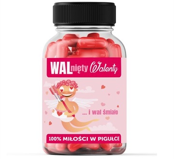 WALNIĘTY WALENTY Prezent Urodziny WALENTYNKI Butelka na ŚMIESZNE TABLETKI