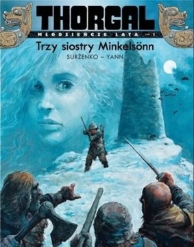Thorgal Młodzieńcze Lata Tom 1 Trzy siostry Minkelsonn Roman Surżenko, Yann