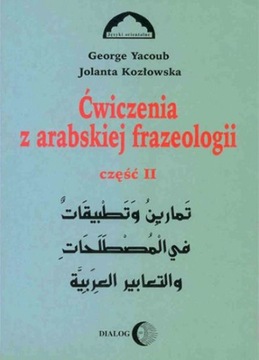 Ćwiczenia z arabskiej frazeologii T2 ŚWIAT ARABSKI