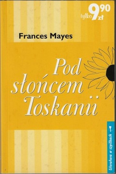 Pod słońcem Toskanii Frances Mayes