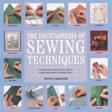 Wendy Gardiner - The Encyclopedia of Sewing Tec...