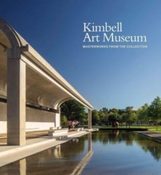Kimbell Art Museum: Masterworks from the Collectio
