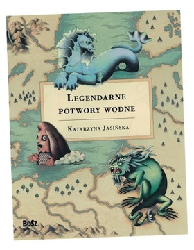 LEGENDARNE POTWORY WODNE KATARZYNA JASIŃSKA