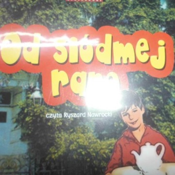 Od siódmej rano.