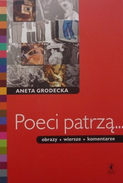 Grodecka POECI PATRZĄ obrazy wiersze komentarze