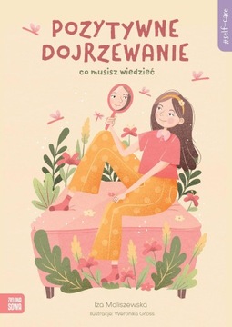 POZYTYWNE DOJRZEWANIE. SELF-CARE, IZA MALISZEWSKA
