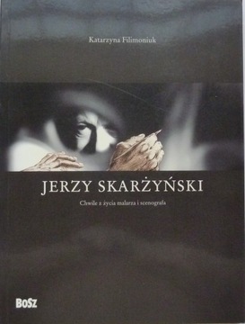 JERZY SKARŻYŃSKI Z życia malarza i scenografa