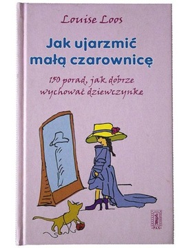 Jak ujarzmić małą czarownicę, Loos Louise