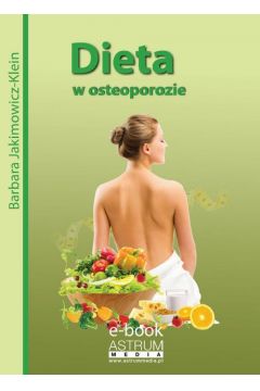 Dieta w osteoporozie Barbara Jakimowicz-Klein