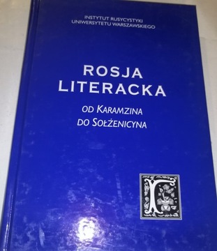 Rosja literacka od Karamizna do Sołżenizyna