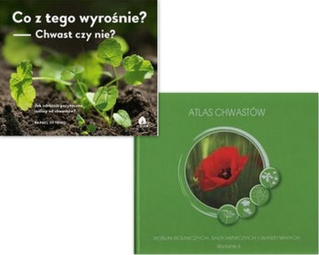 Co z tego wyrośnie Chwast czy nie + Atlas chwastów