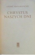 Chrystus naszych dni Andre Manaranche