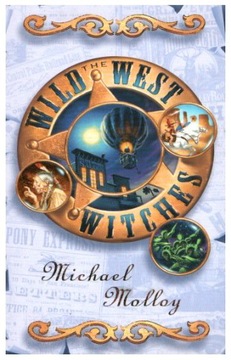 Michael Molloy WILD THE WEST WITCHES