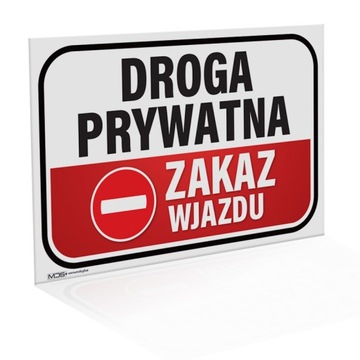 Tabliczka Droga Prywatna Zakaz Wjazdu 30x40 cm