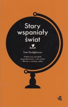 Stary wspaniały świat Praktyczny poradnik...