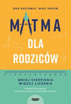 Matma dla rodziców. Mniej cierpienia, więcej liczenia M