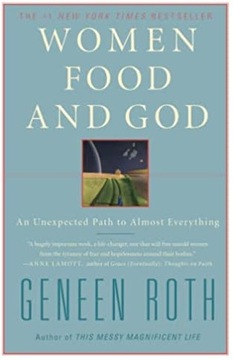 Women Food and God: An Unexpected Path to Almost..
