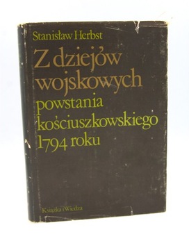 Z dziejów wojskowych powstania kościuszkowskiego