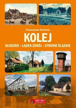 KOLEJ KŁODZKO - LĄDEK ZDRÓJ - STRONIE ŚLĄSKIE