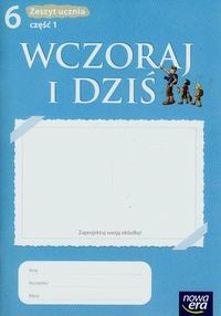 Wczoraj i dziś 6 Historia i społeczeństwo Zeszyt u