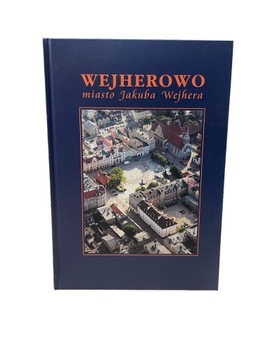 Wejherowo - miasto Jakuba Wejhera