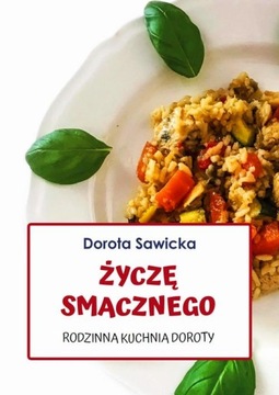 Ebook | Życzę smacznego Rodzinna kuchnia Doroty - Dorota Sawicka