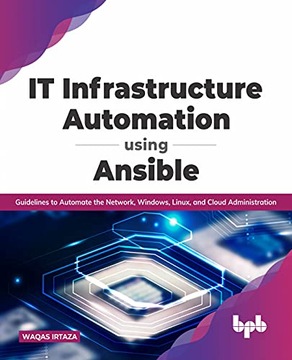 Irtaza, Waqas IT Infrastructure Automation Using Ansible: Guidelines to Aut
