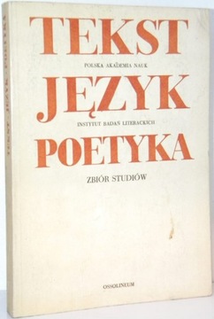 TEKST JĘZYK POETYKA Zbiór studiów red. M. Mayenowa