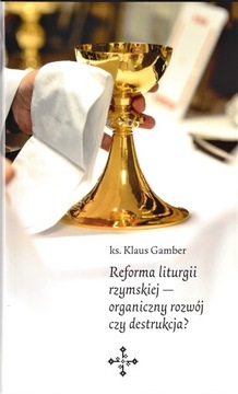 Reforma liturgii rzymskiej - ks. Klaus Gamber