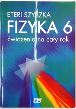 SZYSZKA FIZYKA 6 ĆWICZENIA NA CAŁY ROK